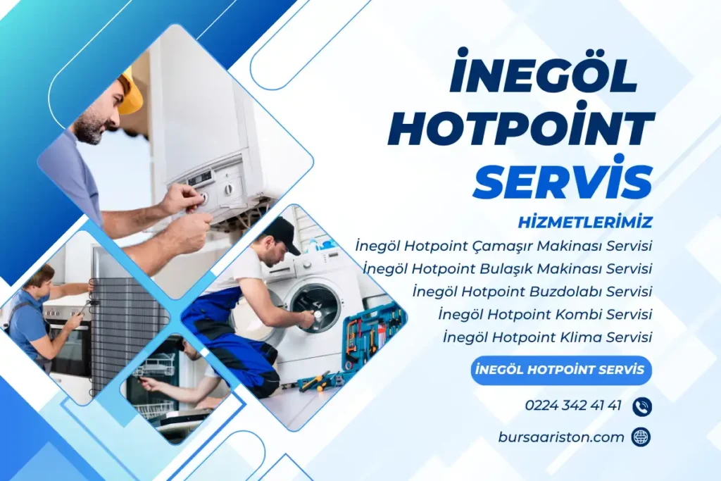İnegöl Hotpoint Servisi , Montaj, Kurulum , Tamir ve Bakım